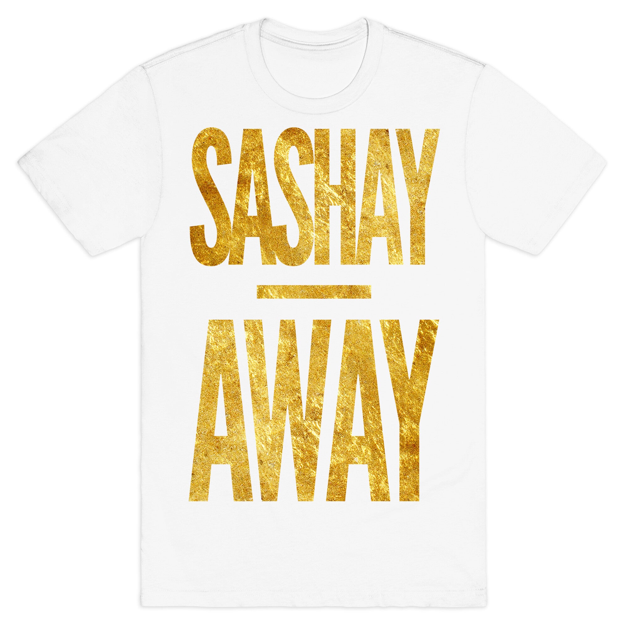 Sashay Away T-Shirt